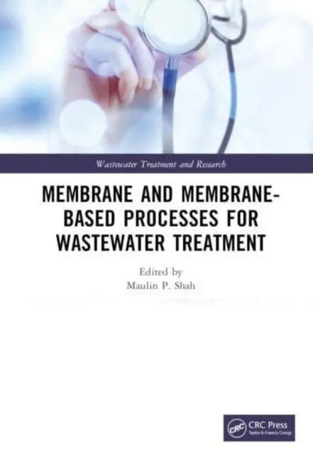 Procédés membranaires et à base de membranes pour le traitement des eaux usées - Membrane and Membrane-Based Processes for Wastewater Treatment