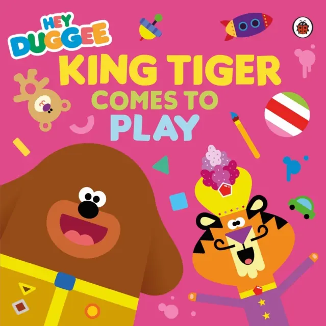 Hey Duggee : Le roi tigre vient jouer - Hey Duggee: King Tiger Comes to Play
