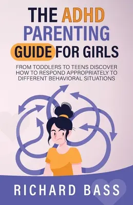 Le guide parental du TDAH pour les filles - The ADHD Parenting Guide for Girls