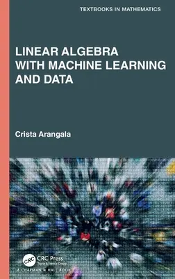 L'algèbre linéaire avec l'apprentissage automatique et les données - Linear Algebra with Machine Learning and Data