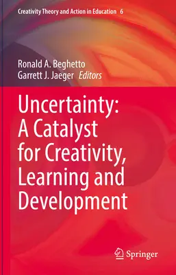 L'incertitude : Un catalyseur pour la créativité, l'apprentissage et le développement - Uncertainty: A Catalyst for Creativity, Learning and Development