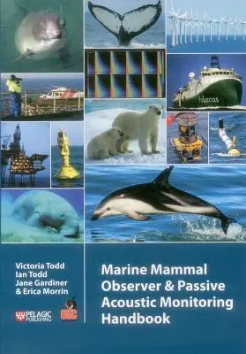 Manuel de l'observateur de mammifères marins et de la surveillance acoustique passive - Marine Mammal Observer and Passive Acoustic Monitoring Handbook