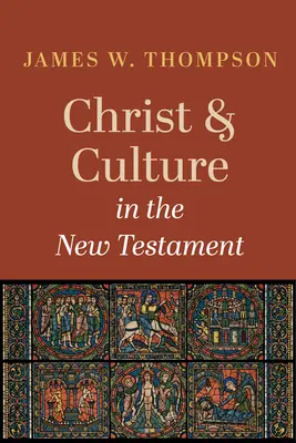 Le Christ et la culture dans le Nouveau Testament - Christ and Culture in the New Testament