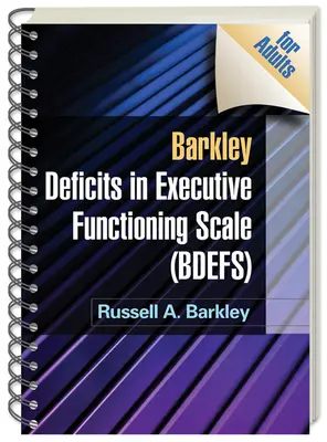 Échelle de Barkley sur les déficits des fonctions exécutives (Bdefs for Adults) - Barkley Deficits in Executive Functioning Scale (Bdefs for Adults)