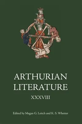 Littérature arthurienne XXXVIII - Arthurian Literature XXXVIII