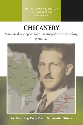 Chicanerie : Les nominations à des postes universitaires supérieurs dans l'anthropologie des Antipodes, 1920-1960 - Chicanery: Senior Academic Appointments in Antipodean Anthropology, 1920-1960
