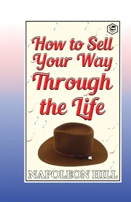 Comment vendre votre chemin dans la vie - How to sell your way through the life