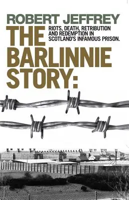 L'histoire de Barlinnie : Émeutes, mort, châtiment et rédemption dans la célèbre prison écossaise - Barlinnie Story: Riots, Death, Retribution and Redemption in Scotland's Infamous Prison
