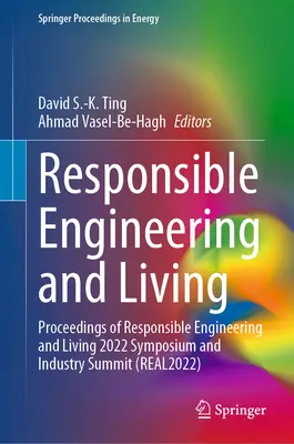 L'ingénierie et l'habitat responsables : Actes du symposium et du sommet industriel 2022 sur l'ingénierie et l'habitat responsables - Responsible Engineering and Living: Proceedings of Responsible Engineering and Living 2022 Symposium and Industry Summit