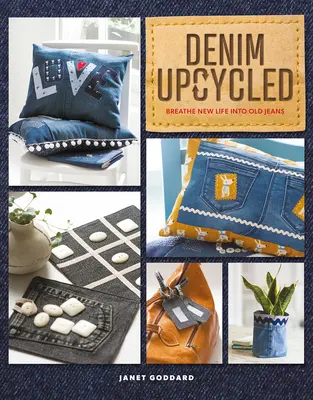 Denim Upcycled : Donner une nouvelle vie à un vieux jean - Denim Upcycled: Breathe New Life Into Old Jeans