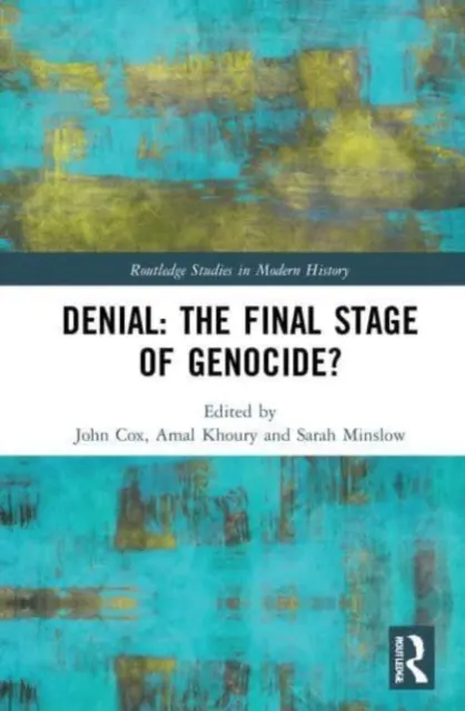 Le déni : Le stade final du génocide ? - Denial: The Final Stage of Genocide?