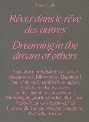 Yves Klein : Rêver dans le rêve des autres - Yves Klein: Dreaming in the Dream of Others