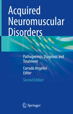 Troubles neuromusculaires acquis : Pathogenèse, diagnostic et traitement - Acquired Neuromuscular Disorders: Pathogenesis, Diagnosis and Treatment