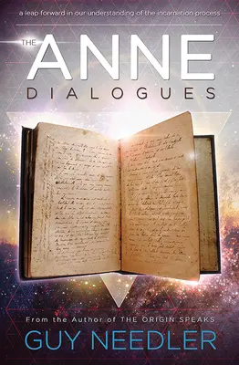 Les Dialogues d'Anne : Communications avec les Ascendants - Anne Dialogues: Communications with the Ascended