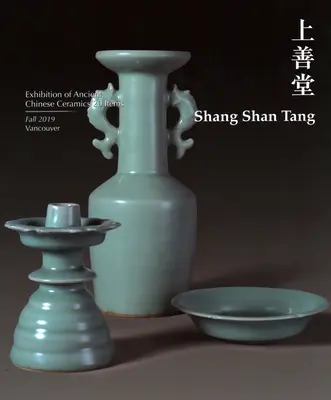 Shang Shan Tang : Exposition de céramiques chinoises anciennes 20 Item - Shang Shan Tang: Exhibition of Ancient Chinese Ceramics 20 Item