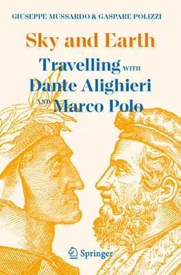 Le ciel et la terre : Voyager avec Dante Alighieri et Marco Polo - Sky and Earth: Travelling with Dante Alighieri and Marco Polo