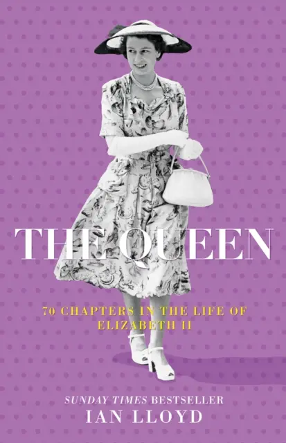 La Reine - 70 chapitres de la vie d'Elizabeth II - The Queen - 70 Chapters in the Life of Elizabeth II