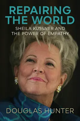 Réparer le monde : Sheila Kussner et le pouvoir de l'empathie - Repairing the World: Sheila Kussner and the Power of Empathy