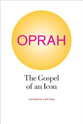 Oprah : L'évangile d'une icône - Oprah: The Gospel of an Icon