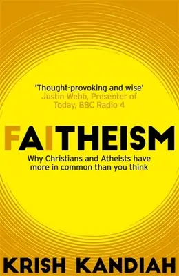Faitheism : Pourquoi les chrétiens et les athées ont plus en commun que vous ne le pensez - Faitheism: Why Christians and Atheists Have More in Common Than You Think
