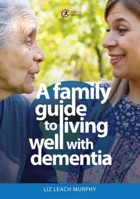 Guide familial pour bien vivre avec la démence - A Family Guide to Living Well with Dementia