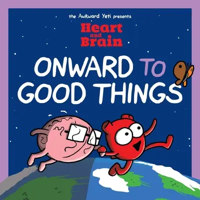 Le cœur et le cerveau : En avant vers les bonnes choses ! Collection Cœur et Cerveau Volume 4 - Heart and Brain: Onward to Good Things!: A Heart and Brain Collection Volume 4