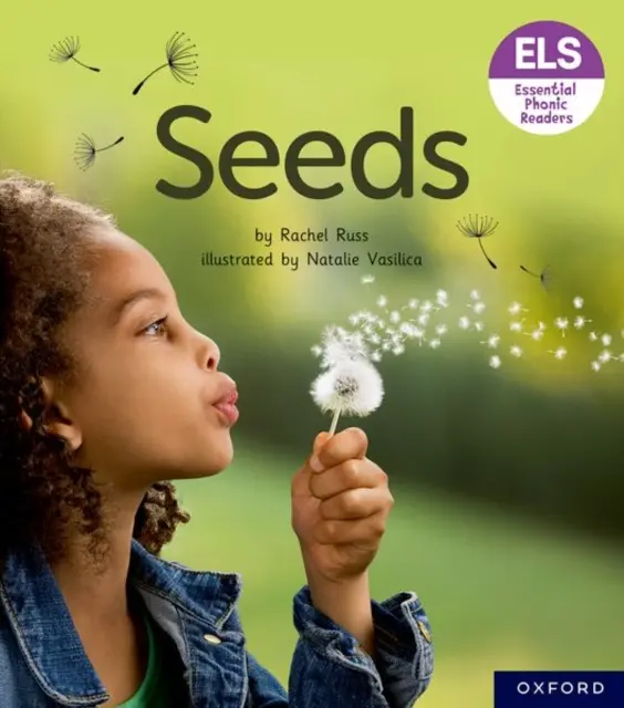 Lettres et sons essentiels : Lecteurs phoniques essentiels : Niveau de lecture 3 d'Oxford : Les graines - Essential Letters and Sounds: Essential Phonic Readers: Oxford Reading Level 3: Seeds