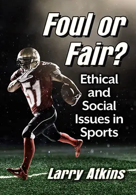 Faute ou juste ? Questions éthiques et sociales dans le sport - Foul or Fair?: Ethical and Social Issues in Sports