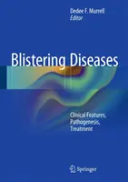 Maladies vésiculeuses : Caractéristiques cliniques, pathogénie, traitement - Blistering Diseases: Clinical Features, Pathogenesis, Treatment