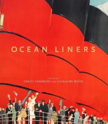 Les paquebots : Glamour, vitesse et style - Ocean Liners: Glamour, Speed and Style