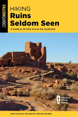 Hiking Ruins Seldom Seen : Un guide de 36 sites à travers le Sud-Ouest - Hiking Ruins Seldom Seen: A Guide to 36 Sites Across the Southwest