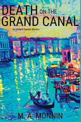 La mort sur le Grand Canal : Mystère d'un voyageur intrépide - Death on the Grand Canal: An Intrepid Traveler Mystery