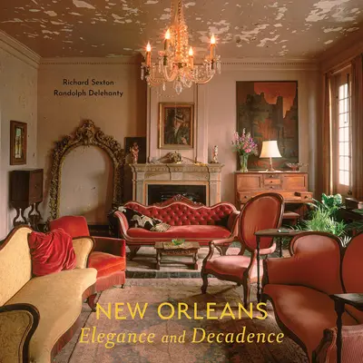 La Nouvelle-Orléans : Élégance et décadence - New Orleans: Elegance and Decadence