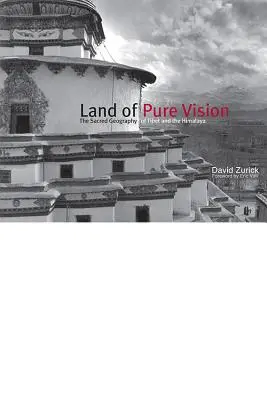 Terre de pure vision : La géographie sacrée du Tibet et de l'Himalaya - Land of Pure Vision: The Sacred Geography of Tibet and the Himalaya