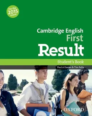 Cambridge English : First Result : Livre de l'élève - Entièrement mis à jour pour l'examen révisé de 2015 - Cambridge English: First Result: Student's Book - Fully updated for the revised 2015 exam