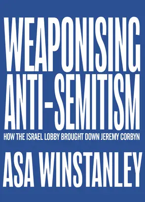 L'armement de l'antisémitisme - Weaponising Anti-Semitism