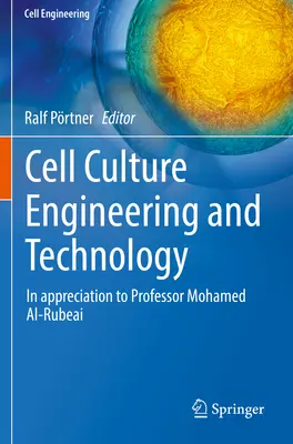 Ingénierie et technologie de la culture cellulaire : En hommage au professeur Mohamed Al-Rubeai - Cell Culture Engineering and Technology: In Appreciation to Professor Mohamed Al-Rubeai