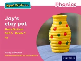 Read Write Inc. Phonics : Pink Set 3 Non-fiction 1 Jay's Clay Pot - Read Write Inc. Phonics: Pink Set 3 Non-fiction 1 Jay's Clay Pot