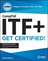 Comptia Itf+ Certmike : Préparer. Pratique. Réussir le test ! Obtenez la certification ! Examen Fc0-U61 - Comptia Itf+ Certmike: Prepare. Practice. Pass the Test! Get Certified!: Exam Fc0-U61