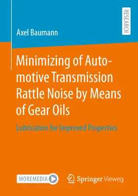 Minimisation des bruits de cliquetis de la transmission automobile au moyen d'huiles pour engrenages : Lubrification pour des propriétés améliorées - Minimizing of Automotive Transmission Rattle Noise by Means of Gear Oils: Lubrication for Improved Properties