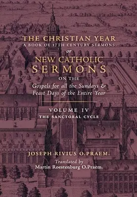 L'année chrétienne : Vol. 4 (Le cycle sanctoral I) - The Christian Year: Vol. 4 (The Sanctoral Cycle I)