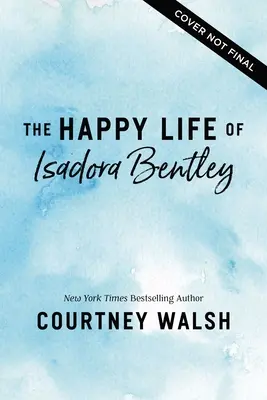 La vie heureuse d'Isadora Bentley - The Happy Life of Isadora Bentley