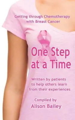 Une étape à la fois : traverser la chimiothérapie avec le cancer du sein - One Step at a Time: Getting through Chemotherapy with Breast Cancer