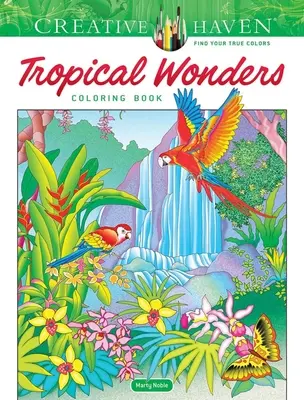 Livre à colorier Creative Haven Tropical Wonders - Creative Haven Tropical Wonders Coloring Book