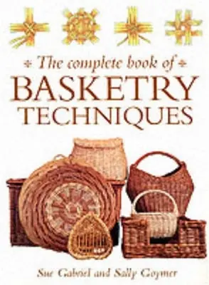 Le livre complet des techniques de vannerie - The Complete Book of Basketry Techniques