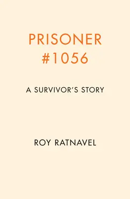 Prisonnier #1056 : Comment j'ai survécu à la guerre et trouvé la paix - Prisoner #1056: How I Survived War and Found Peace