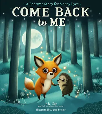 Reviens-moi : une histoire pour les yeux endormis - Come Back to Me: A Bedtime Story for Sleepy Eyes