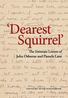 Cher écureuil...' : Les lettres intimes de John Osborne et Pamela Lane - Dearest Squirrel...': The Intimate Letters of John Osborne and Pamela Lane