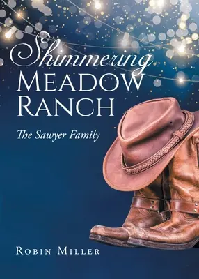 Shimmering Meadow Ranch : La famille Sawyer - Shimmering Meadow Ranch: The Sawyer Family