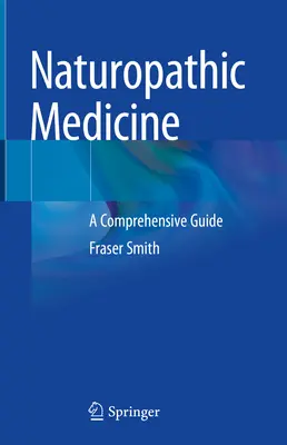 La médecine naturopathique : Un guide complet - Naturopathic Medicine: A Comprehensive Guide